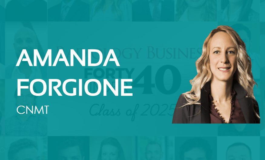 Radiology Business Forty Under 40 – Amanda Forgione, CNMT